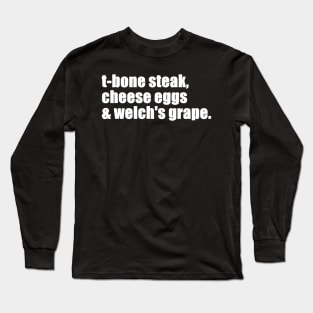 Guest Check - T-Bone Steak, Cheese Eggs, Welch's Grape Long Sleeve T-Shirt